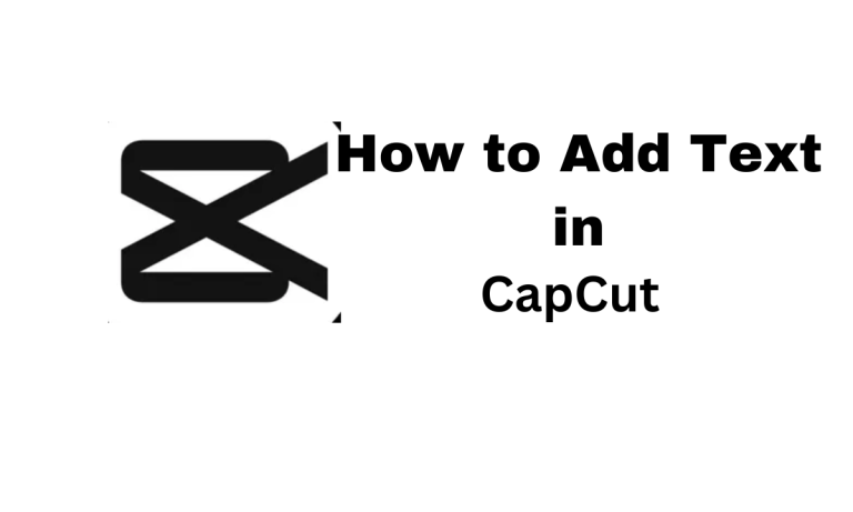 How to Add Text in CapCut?
