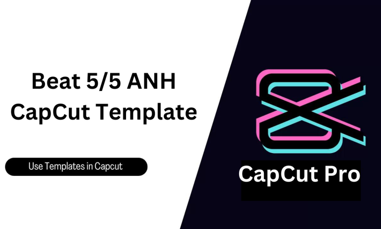 Beat 5/5 ANH CapCut Template