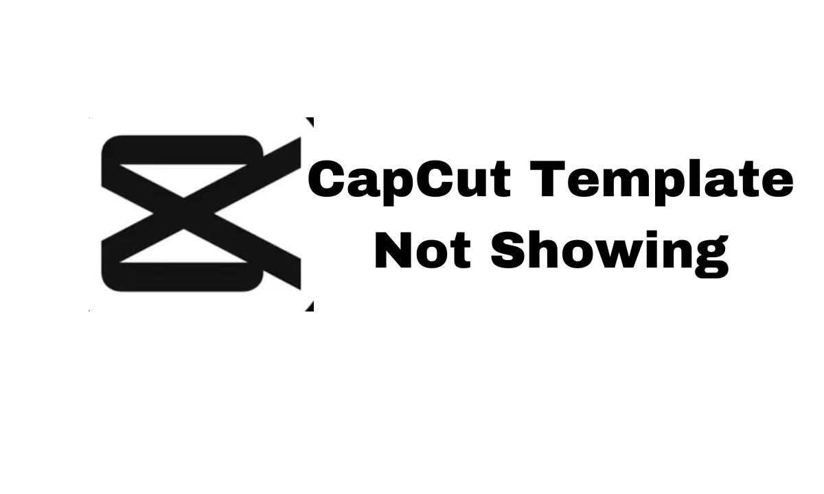CapCut Template Not Showing