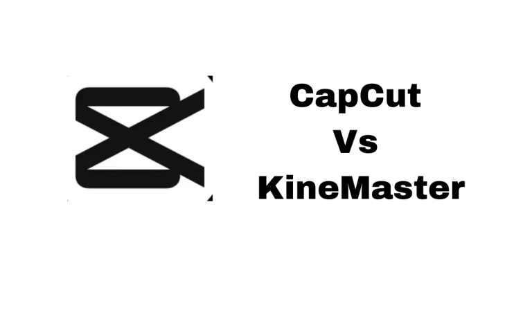 CapCut Vs KineMaster