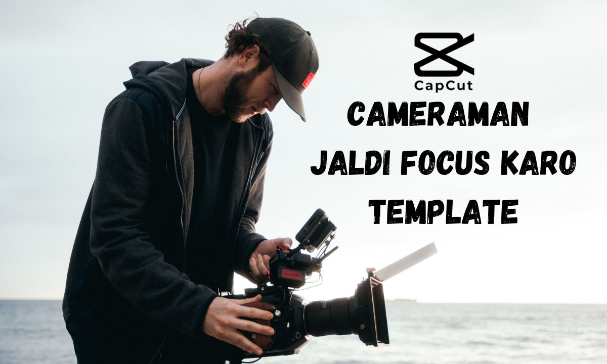 CameraMan Jaldi Focus Karo